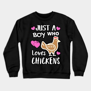 JUST A BOY WHO LOVES CHICKENS | Funny Chicken Quote | Farming Hobby Crewneck Sweatshirt